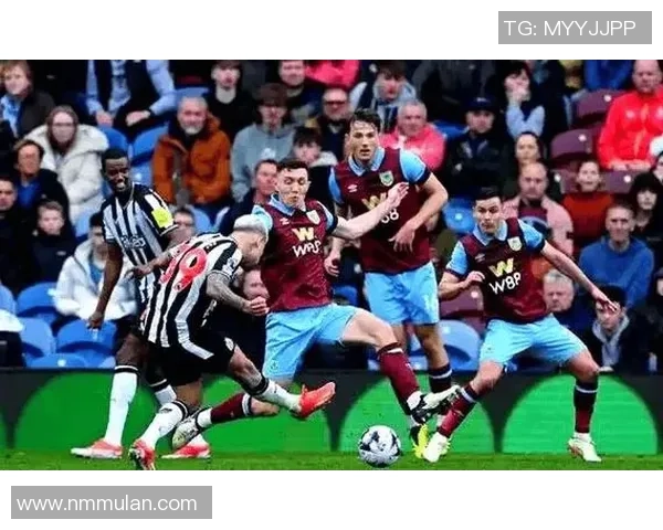 英超精彩对决纽卡斯尔主场迎战伯恩利期待精彩表现